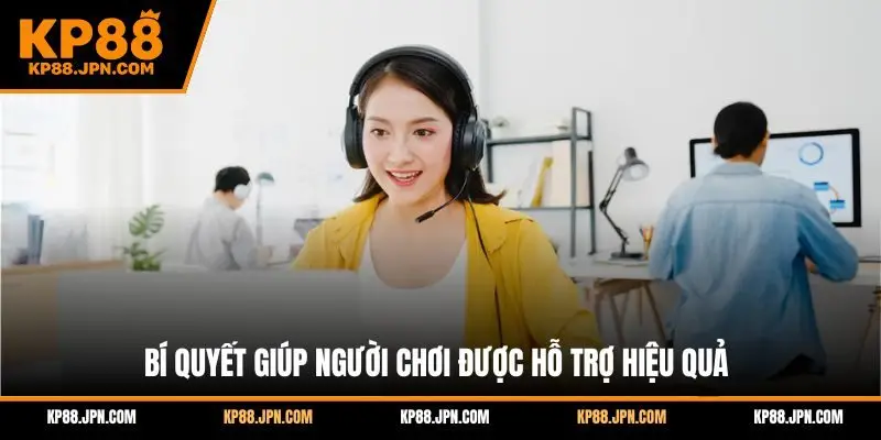 ho-tro-24-7-kp88-bi-quyet
