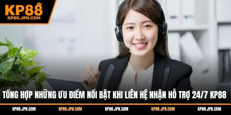 ho-tro-24-7-kp88-uu-diem