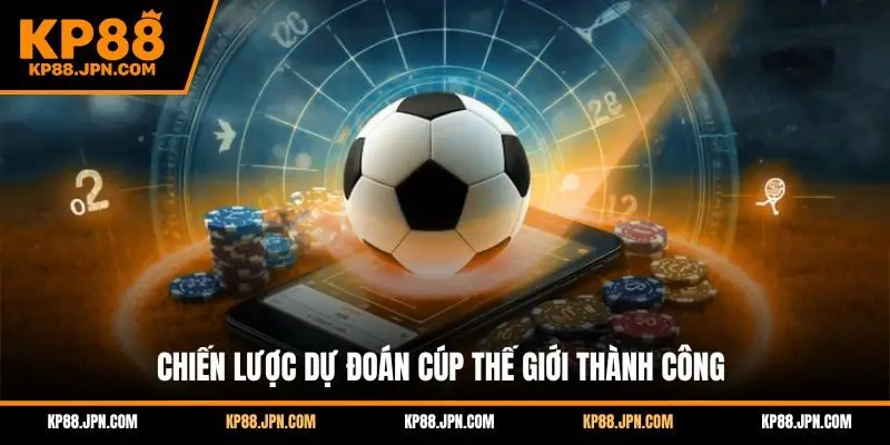 keo-world-cup-kp88-chien-luoc