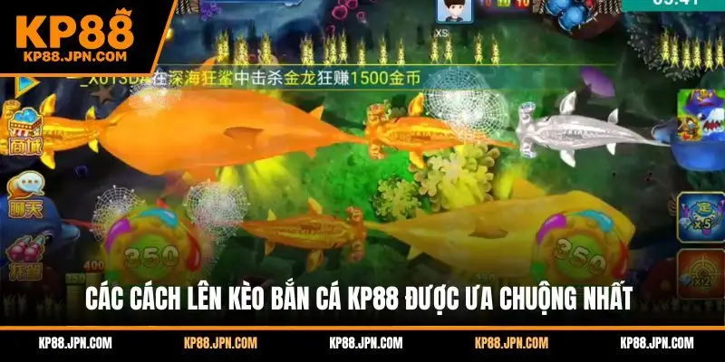 len-keo-ban-ca-kp88-cac-hinh-thuc