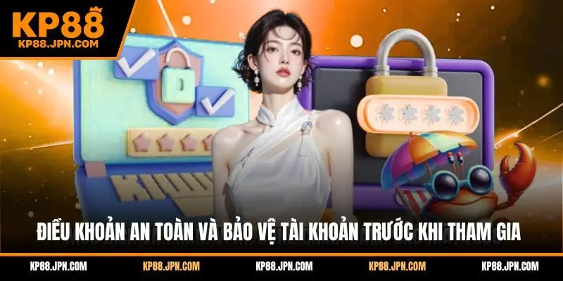 quyen-rieng-tu-va-bao-mat-dieu-khona-truoc-khi-tham-gia